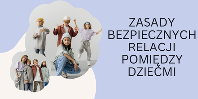 Zasady Bezpiecznych Relacji Pomiędzy Dziećmi